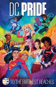 DC PRIDE: TO THE FARTHEST REACHES | DC Comics Solicitations March 2025