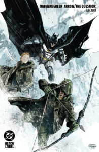 ce batman green arrow the question arcadia dc comics solicitations april 2026 ce batman green arrow the question arcadia dc comics solicitations april 2026